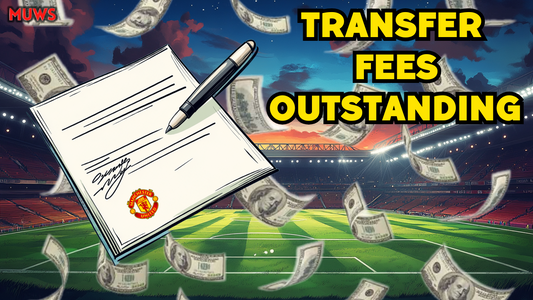 Manchester United Outstanding Transfer Fees Payable